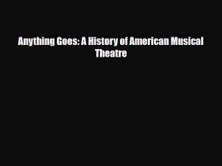 Download Video: [PDF Download] Anything Goes: A History of American Musical Theatre [Read] Full Ebook