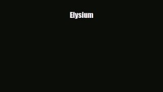 [PDF Download] Elysium [PDF] Online