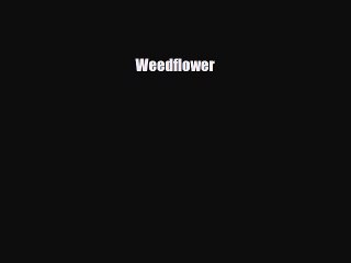 Weedflower - PDF Download