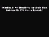 Moleskine Art Plus Sketchbook Large Plain Black Hard Cover (5 x 8.25) (Classic Notebooks) Free
