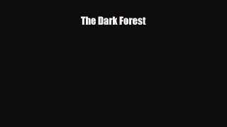 [PDF Download] The Dark Forest [Read] Full Ebook
