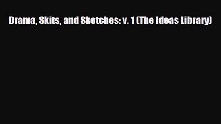 [PDF Download] Drama Skits and Sketches: v. 1 (The Ideas Library) [Download] Full Ebook