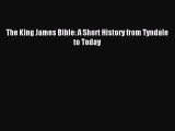 (PDF Download) The King James Bible: A Short History from Tyndale to Today Read Online