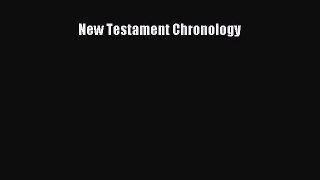(PDF Download) New Testament Chronology Read Online