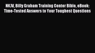 (PDF Download) NKJV Billy Graham Training Center Bible eBook: Time-Tested Answers to Your Toughest