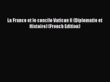 (PDF Download) La France et le concile Vatican II (Diplomatie et Histoire) (French Edition)