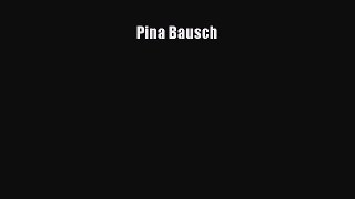 [PDF Download] Pina Bausch [Download] Full Ebook