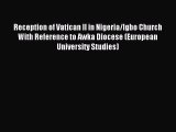 (PDF Download) Reception of Vatican II in Nigeria/Igbo Church With Reference to Awka Diocese