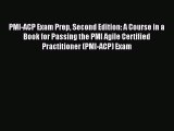 PMI-ACP Exam Prep Second Edition: A Course in a Book for Passing the PMI Agile Certified Practitioner