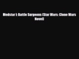 [PDF Download] Medstar I: Battle Surgeons (Star Wars: Clone Wars Novel) [Download] Full Ebook