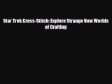 [PDF Download] Star Trek Cross-Stitch: Explore Strange New Worlds of Crafting [Download] Online