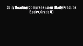 Daily Reading Comprehension (Daily Practice Books Grade 5) HOT SALE