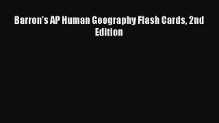 Barron's AP Human Geography Flash Cards 2nd Edition BEST SALE