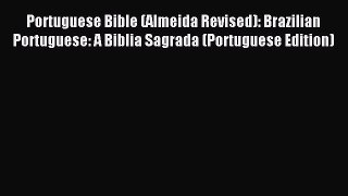 (PDF Download) Portuguese Bible (Almeida Revised): Brazilian Portuguese: A Biblia Sagrada (Portuguese