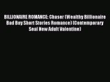 (PDF Download) BILLIONAIRE ROMANCE: Chaser (Wealthy Billionaire Bad Boy Short Stories Romance)