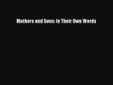 Mothers and Sons: In Their Own Words Free Download Book