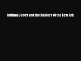 [PDF Download] Indiana Jones and the Raiders of the Lost Ark [Read] Online