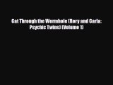 [PDF Download] Cat Through the Wormhole (Rory and Carla: Psychic Twins) (Volume 1) [PDF] Online