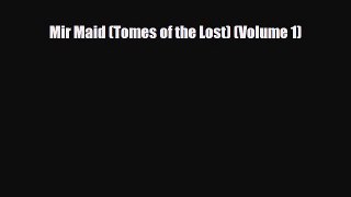 [PDF Download] Mir Maid (Tomes of the Lost) (Volume 1) [Download] Full Ebook
