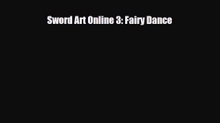 [PDF Download] Sword Art Online 3: Fairy Dance [Download] Online