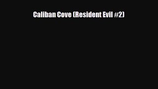 [PDF Download] Caliban Cove (Resident Evil #2) [Read] Online