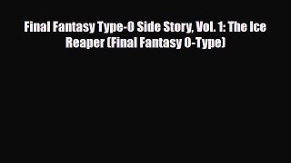 [PDF Download] Final Fantasy Type-0 Side Story Vol. 1: The Ice Reaper (Final Fantasy 0-Type)