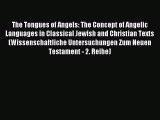 (PDF Download) The Tongues of Angels: The Concept of Angelic Languages in Classical Jewish