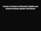 Parents as Partners in Education: Families and Schools Working Together (9th Edition)  Free