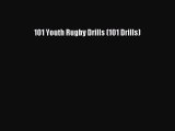 [PDF Download] 101 Youth Rugby Drills (101 Drills) [Download] Online