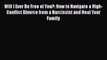 Will I Ever Be Free of You?: How to Navigate a High-Conflict Divorce from a Narcissist and