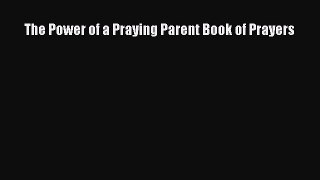 The Power of a Praying Parent Book of Prayers  Free Books