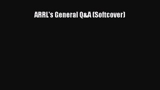 [PDF Download] ARRL's General Q&A (Softcover) [Download] Full Ebook