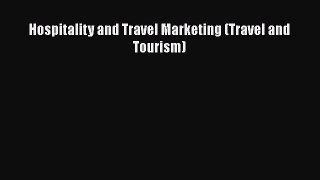 [PDF Download] Hospitality and Travel Marketing (Travel and Tourism) [Read] Online