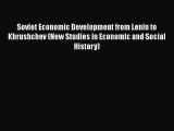 PDF Download Soviet Economic Development from Lenin to Khrushchev (New Studies in Economic