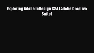 [PDF Download] Exploring Adobe InDesign CS4 (Adobe Creative Suite) [Download] Online
