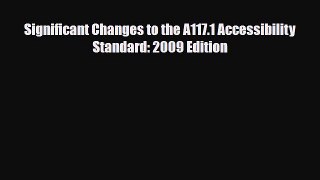 [PDF Download] Significant Changes to the A117.1 Accessibility Standard: 2009 Edition [PDF]