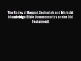 (PDF Download) The Books of Haggai Zechariah and Malachi (Cambridge Bible Commentaries on the
