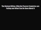 The Bottom Billion: Why the Poorest Countries are Failing and What Can Be Done About It Read