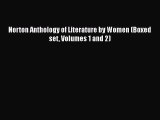 Norton Anthology of Literature by Women (Boxed set Volumes 1 and 2)  Free Books