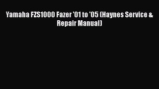 [PDF Download] Yamaha FZS1000 Fazer '01 to '05 (Haynes Service & Repair Manual) [Read] Full