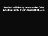 [PDF Download] Merchant and Privately Countermarked Coins: Advertising on the World's Smallest