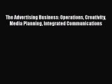 [PDF Download] The Advertising Business: Operations Creativity Media Planning Integrated Communications