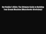 [PDF Download] Hot Rodder's Bible: The Ultimate Guide to Building Your Dream Machine (Motorbooks