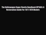 [PDF Download] The Volkswagen Super Beetle Handbook HP1483: A Restoration Guide For 1971-1974