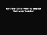 [PDF Download] How to Build Vintage Hot Rod V-8 Engines (Motorbooks Workshop) [PDF] Online