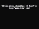 [PDF Download] 100 Great Antique Automobiles in Full-Color Prints (Dover Fine Art History of
