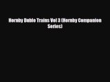 [PDF Download] Hornby Dublo Trains Vol 3 (Hornby Companion Series) [PDF] Full Ebook