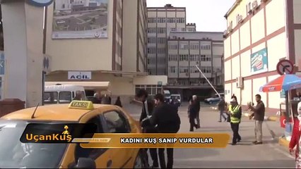 Adanada kadını kuş sanıp vurdular :)