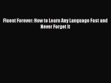 Fluent Forever: How to Learn Any Language Fast and Never Forget It  Free Books