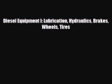 [PDF Download] Diesel Equipment I: Lubrication Hydraulics Brakes Wheels Tires [Download] Online